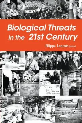 Amenințări biologice în secolul XXI: Politica, oamenii, știința și rădăcinile istorice - Biological Threats in the 21st Century: The Politics, People, Science and Historical Roots