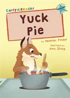 Yuck Pie - (Turquoise Early Reader)