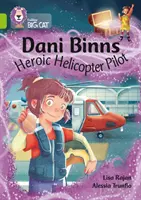 Dani Binns: Pilot eroic de elicopter - Band 11/Lime - Dani Binns: Heroic Helicopter Pilot - Band 11/Lime