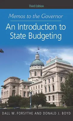 Memorandumuri către guvernator: O introducere în elaborarea bugetului de stat, ediția a treia - Memos to the Governor: An Introduction to State Budgeting, Third Edition