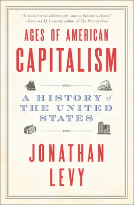 Vârstele capitalismului american: O istorie a Statelor Unite - Ages of American Capitalism: A History of the United States
