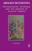 Tehnica psihanalitică și crearea pacienților analitici - Psychoanalytic Technique and the Creation of Analytic Patients