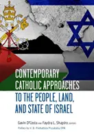 Abordări catolice contemporane față de poporul, pământul și statul Israel - Contemporary Catholic Approaches to the People, Land, and State of Israel