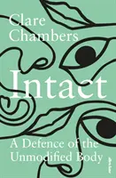 Intact - O apărare a corpului nemodificat - Intact - A Defence of the Unmodified Body