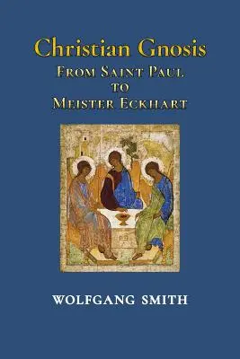 Gnoza creștină: De la Sfântul Pavel la Meister Eckhart - Christian Gnosis: From Saint Paul to Meister Eckhart
