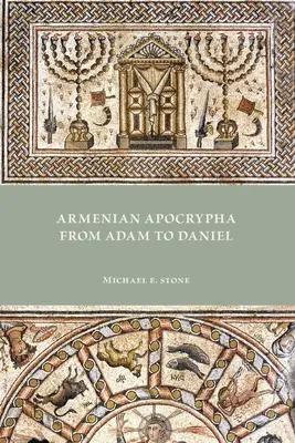 Armenian Apocrypha de la Adam la Daniel - Armenian Apocrypha from Adam to Daniel