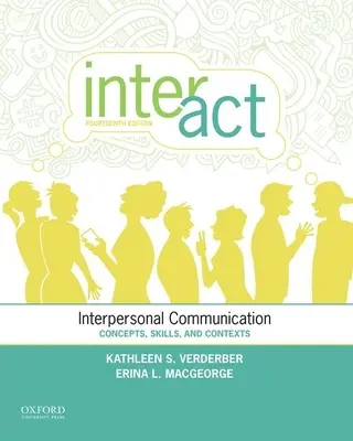 Inter-ACT: Comunicare interpersonală: Concepte, abilități și contexte - Inter-ACT: Interpersonal Communication: Concepts, Skills, and Contexts