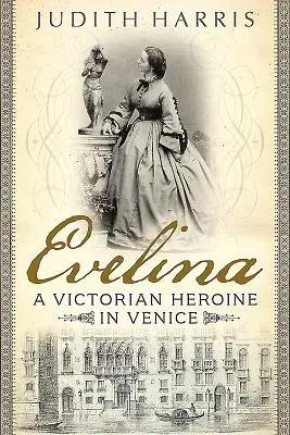 Evelina: O eroină victoriană în Veneția - Evelina: A Victorian Heroine in Venice