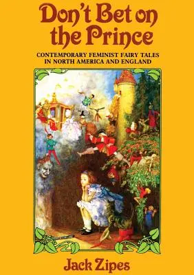 Nu pariați pe prinț: Basme feministe contemporane în America de Nord și Anglia - Don't Bet on the Prince: Contemporary Feminist Fairy Tales in North America and England