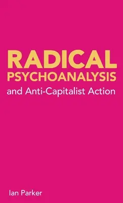 Psihanaliza radicală: și acțiunea anticapitalistă - Radical Psychoanalysis: and anti-capitalist action