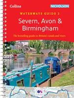 Severn, Avon și Birmingham - Pentru toți cei interesați de canalele și râurile din Marea Britanie - Severn, Avon and Birmingham - For Everyone with an Interest in Britain's Canals and Rivers