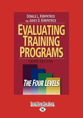 Evaluarea programelor de formare: Cele patru niveluri (Tipar mare 16pt) - Evaluating Training Programs: The Four Levels (Large Print 16pt)
