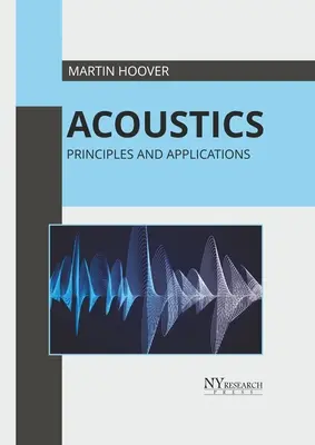 Acustică: Principii și aplicații - Acoustics: Principles and Applications