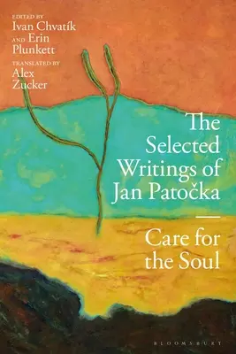 Scrieri alese ale lui Jan Patocka: Grijă pentru suflet - The Selected Writings of Jan Patocka: Care for the Soul