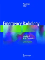Radiologie de urgență: Imagistica patologiilor acute - Emergency Radiology: Imaging of Acute Pathologies