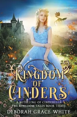 Kingdom of Cinders: O repovestire a Cenușăresei - Kingdom of Cinders: A Retelling of Cinderella