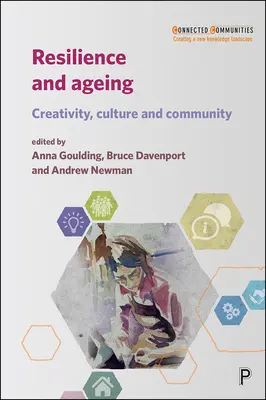 Reziliență și îmbătrânire: Creativitate, cultură și comunitate - Resilience and Ageing: Creativity, Culture and Community