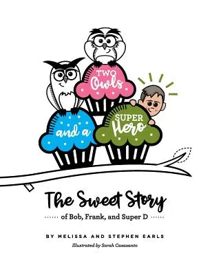 Două bufnițe și un supererou: Dulcea poveste a lui Bob, Frank și Super D - Two Owls and a Superhero: The Sweet Story of Bob, Frank, and Super D