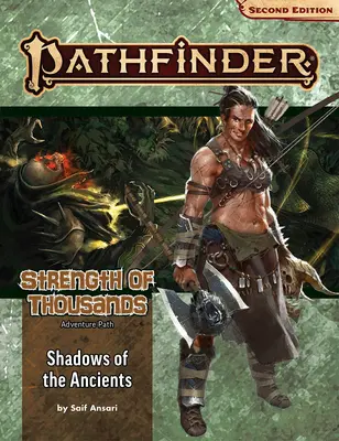 Pathfinder Adventure Path: Umbrele anticilor (Forța miilor 6 din 6) (P2) - Pathfinder Adventure Path: Shadows of the Ancients (Strength of Thousands 6 of 6) (P2)