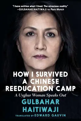 Cum am supraviețuit unui lagăr chinezesc de reeducare: Povestea unei femei uigure - How I Survived a Chinese Reeducation Camp: A Uyghur Woman's Story