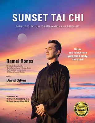 Tai Chi la apus de soare: Tai Chi simplificat pentru relaxare și longevitate - Sunset Tai Chi: Simplified Tai Chi for Relaxation and Longevity