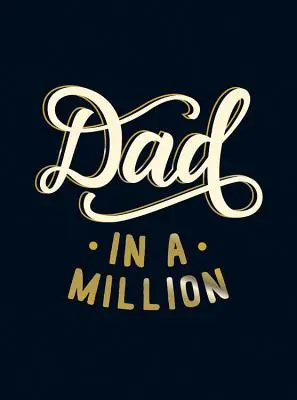 Dad in a Million - Cadoul perfect de oferit tatălui tău - Dad in a Million - The Perfect Gift to Give to Your Dad