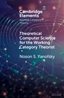 Informatică teoretică pentru teoreticienii categoriilor de lucru - Theoretical Computer Science for the Working Category Theorist