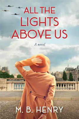 Toate luminile de deasupra noastră: Inspirat de femeile din Ziua Z - All the Lights Above Us: Inspired by the Women of D-Day