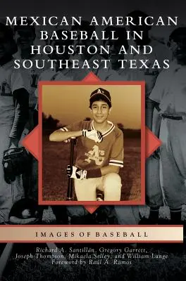 Baseball mexican-american în Houston și sud-estul Texasului - Mexican American Baseball in Houston and Southeast Texas