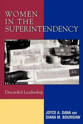 Femeile în Superintendență: Conducerea abandonată - Women in the Superintendency: Discarded Leadership