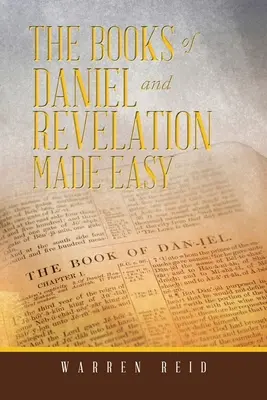 Cărțile lui Daniel și Apocalipsa făcute ușor - The Books of Daniel and Revelation Made Easy