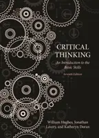 Gândirea critică: O introducere în abilitățile de bază - Ediția a șaptea - Critical Thinking: An Introduction to the Basic Skills - Seventh Edition