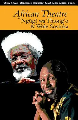 Teatrul african 13: Ngugi Wa Thiong'o și Wole Soyinka - African Theatre 13: Ngugi Wa Thiong'o and Wole Soyinka