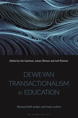 Tranzacționalismul deweyan în educație: Dincolo de autoacțiune și interacțiune - Deweyan Transactionalism in Education: Beyond Self-Action and Inter-Action