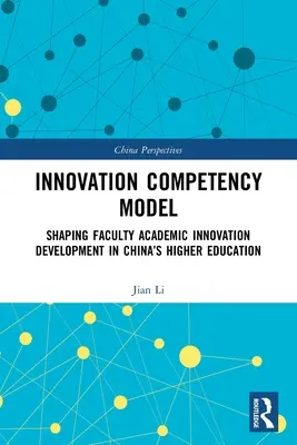 Modelul competenței de inovare: Modelarea dezvoltării inovării academice a facultăților în învățământul superior din China - Innovation Competency Model: Shaping Faculty Academic Innovation Development in China's Higher Education