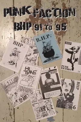 Facțiunea Punk, BHP '91 - '95 - Punk Faction, BHP '91 to '95