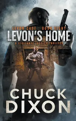 Levon's Home: Un thriller al justiției vigilante - Levon's Home: A Vigilante Justice Thriller