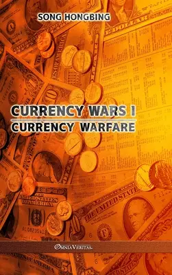 Războiul monedelor I: Războiul monedelor - Currency Wars I: Currency Warfare