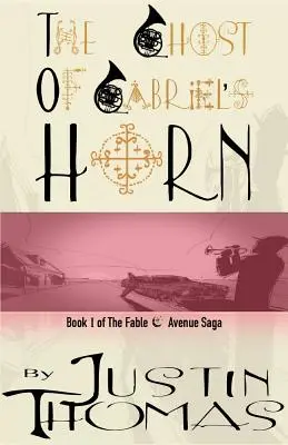 Fable Avenue Book I: Fantoma din cornul lui Gabriel - Fable Avenue Book I: The Ghost of Gabriel's Horn