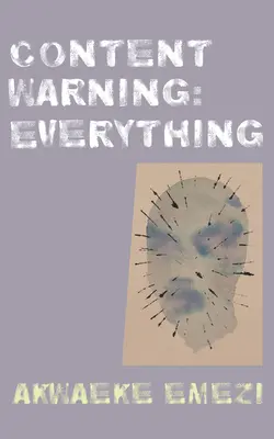 Atenție la conținut: Totul - Content Warning: Everything