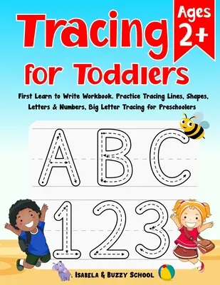 Tracing pentru copii mici: First Learn to Write Workbook Letter Tracing Book Practice Tracing Lines, Shapes, Letters & Numbers Big Letter Tracing - Tracing for Toddlers: First Learn to Write Workbook Letter Tracing Book Practice Tracing Lines, Shapes, Letters & Numbers Big Letter Tracing