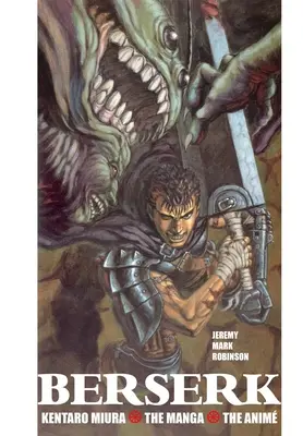 Berserk: Kentaro Miura: manga și anime-ul - Berserk: Kentaro Miura: The Manga and the Anime