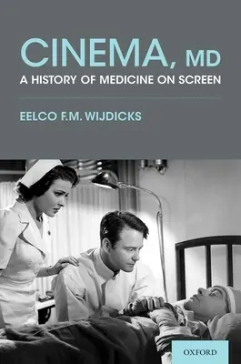 Cinema, MD: O istorie a medicinei pe ecran - Cinema, MD: A History of Medicine on Screen