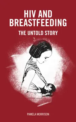 HIV și alăptarea: The Untold Story - HIV and Breastfeeding: The Untold Story