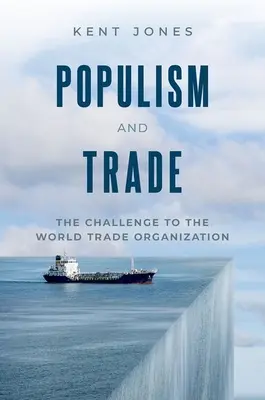 Populism și comerț: provocarea la adresa sistemului comercial mondial - Populism and Trade: The Challenge to the Global Trading System