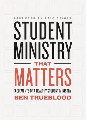 Student Ministry That Matters: 3 elemente ale unei pastorale studențești sănătoase - Student Ministry That Matters: 3 Elements of a Healthy Student Ministry