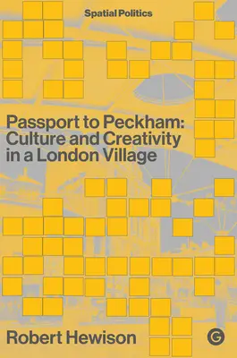 Passport to Peckham: Cultură și creativitate într-un sat londonez - Passport to Peckham: Culture and Creativity in a London Village