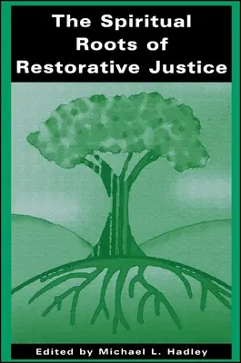 Rădăcinile spirituale ale justiției restaurative - The Spiritual Roots of Restorative Justice