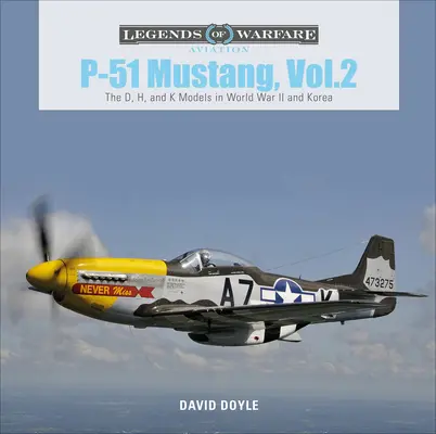 P-51 Mustang, Vol. 2: Modelele D, H și K în Al Doilea Război Mondial și Coreea - P-51 Mustang, Vol. 2: The D, H, and K Models in World War II and Korea
