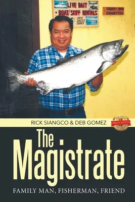Magistratul: Om de familie, pescar, prieten - The Magistrate: Family Man, Fisherman, Friend